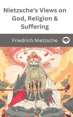 bokomslag Nietzsche's Views on God, Religion & Suffering.