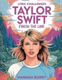 bokomslag Taylor Swift Lyric Challenges: Finish the Line for the Ultimate Fan Challenge