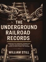 William Still - The Underground Railroad Records: Narrating the Hardships, Hairbreadth Escapes, and Death Struggles of Slaves in Their Efforts for Freedom, Inbunden. Tillgänglighet: Lägg i varukorg