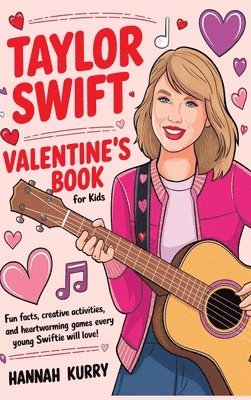 Hannah Kurry - Taylor Swift Valentine's Day Book for Kids, Inbunden