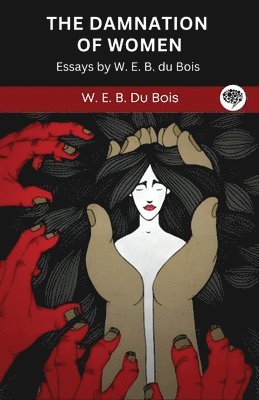 Damnation of Women- Essay by W. E. B. du Bois 1