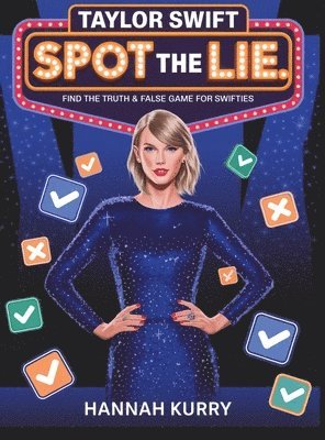 Hannah Kurry - Spot the Lie, Swiftie Edition: A Game of Truth and Deception, Inbunden