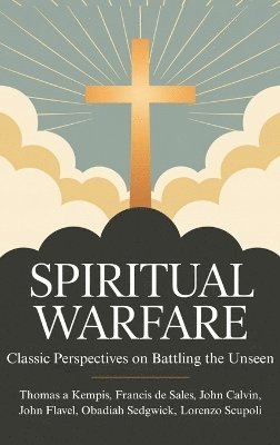 bokomslag Spiritual Warfare: Classic Perspectives on Battling the Unseen