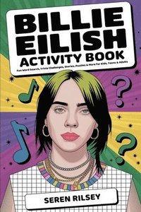 bokomslag Billie Eilish Activity Book: Fun Word Search, Trivia Challenges, Stories, Puzzles & More for Kids, Teens & Adults (Ages 8-10, 10-12, 12-14) - Ultimate