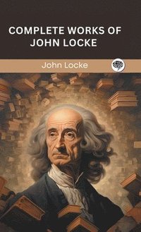 bokomslag Complete Works of John Locke (Grapevine edition)