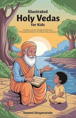 bokomslag Illustrated Holy Vedas for Kids: A Graphic Journey Through the Spiritual and Philosophical Wisdom of Oldest Hindu Scriptures (Ideal for Ages 4-6, 7-8,