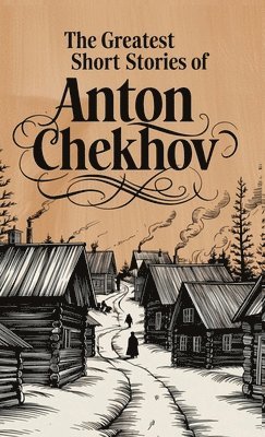 bokomslag Greatest Short Stories of Anton Chekhov