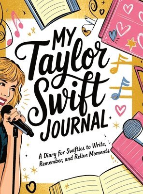 bokomslag Swift Journal: A Taylor-Inspired Diary For Fans, Thoughts, and Memories