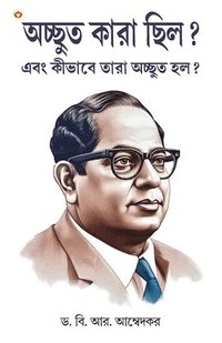 bokomslag Achhoot Kaun the aur Ve Achhoot kaise bane? In Bengali (?????? ???? ????