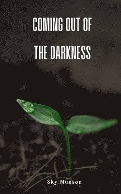 Coming out of the Darkness 1