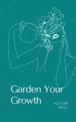 Garden Your Growth 1