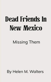 bokomslag Dead Friends in New Mexico