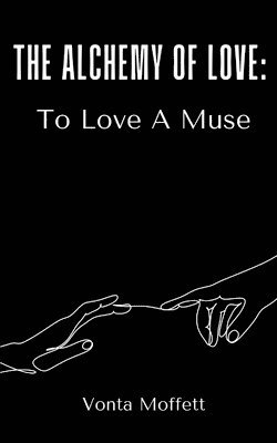 bokomslag The Alchemy of Love: To Love A Muse
