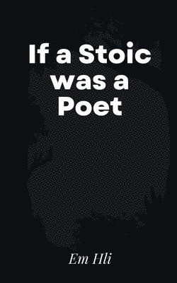 If a Stoic was a Poet 1