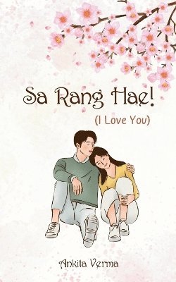 bokomslag Sa rang hae! (I Love You)