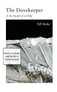 bokomslag The Dovekeeper & the Death of a Child: A Memoir