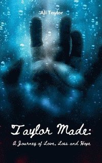 bokomslag Taylor Made: A Journey of Love, Loss and Hope