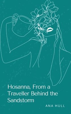 bokomslag Hosanna, From a Traveller Behind the Sandstorm