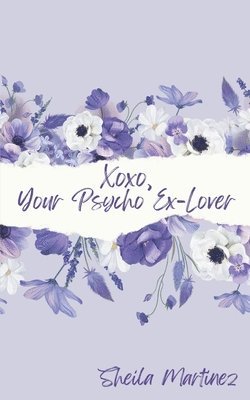 bokomslag Xoxo, Your Psycho Ex-Lover