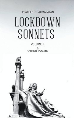 LOCKDOWN SONNETS - VOLUME II & Other Poems 1