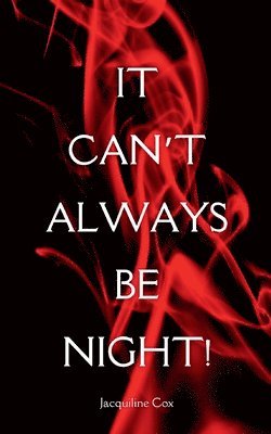 It Can't Always Be Night! 1