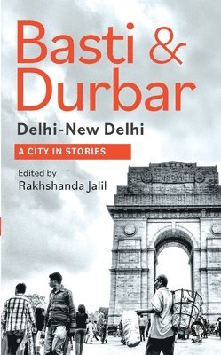 bokomslag Basti & Durbar Delhi-New Delhi: A City in Stories: A City in Stories