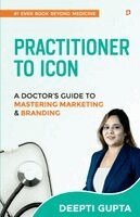 Deepti Gupta - Practitioner To Icon, Häftad