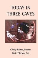 Toti O'Brien, Cindy Rinne - TODAY IN  THREE CAVES, Häftad. Tillgänglighet: Lägg i varukorg