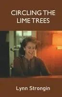 Lynn Strongin - Circling the Lime Trees, Häftad. Tillgänglighet: Lägg i varukorg