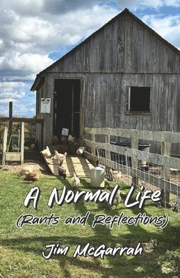 A Normal Life: (Rants and Reflections) 1