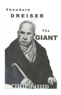 Wayne F Burke, Wayne F. Burke - T h e o d o r e D r e i s e r - T H E G I A N T, Häftad