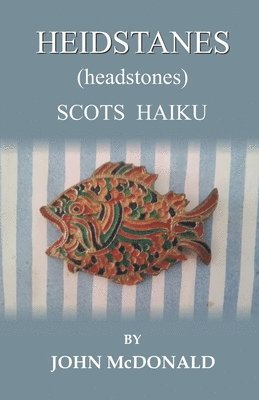 HEIDSTANES (headstones): Scots Haiku