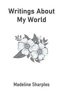 bokomslag Writings About My World