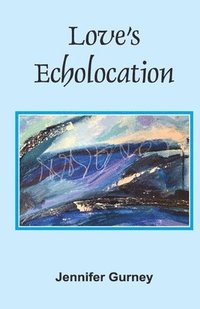 bokomslag Love's Echolocation