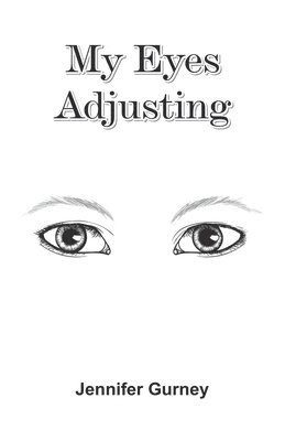 bokomslag My Eyes Adjusting