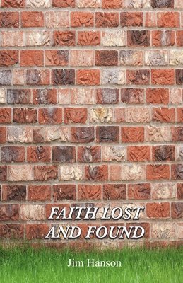 Jim Hanson - FAITH LOST AND FOUND, Häftad