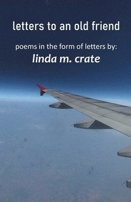 Linda M Crate - letters to an old friend, Häftad