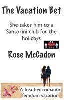 Rose McCadon - Vacation Bet - She takes him to a Santorini club for the holidays, Häftad