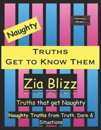 bokomslag Naughty Truths - Get to Know Them