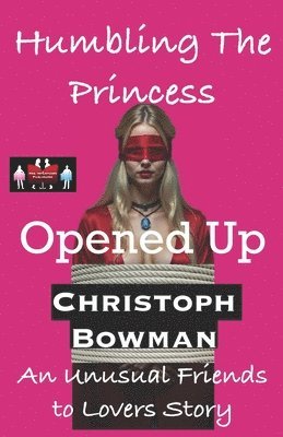 bokomslag Humbling The Princess - Opened Up