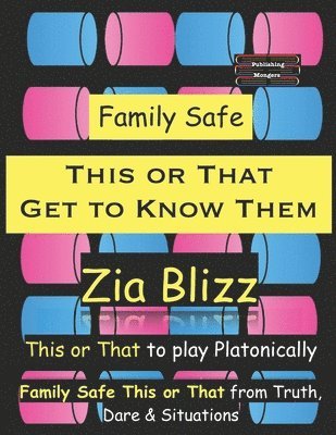 Zia Blizz - Family Safe This or That - Get to Know Them: This or That to play Platonically, Häftad