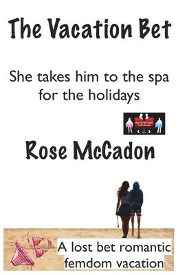 bokomslag The Vacation Bet - She takes him to the spa for the holidays: A lost bet romantic femdom vacation