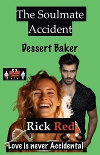 bokomslag The Soulmate Accident - Dessert Baker