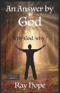 bokomslag An Answer by God: Why God, why ?