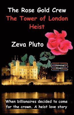 The Rose Gold Crew - The Tower of London Heist