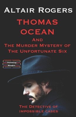 bokomslag Thomas Ocean And The Murder Mystery of The Unfortunate Six