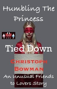 bokomslag Humbling The Princess - Tied Down