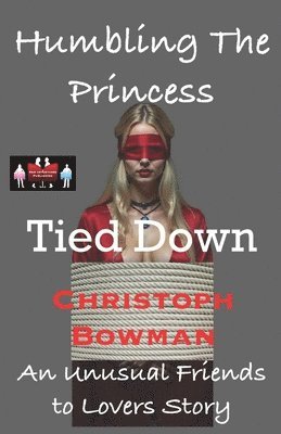 bokomslag Humbling The Princess - Tied Down