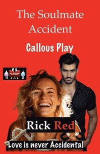 bokomslag The Soulmate Accident - Callous Play