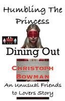 bokomslag Humbling The Princess - Dining Out
